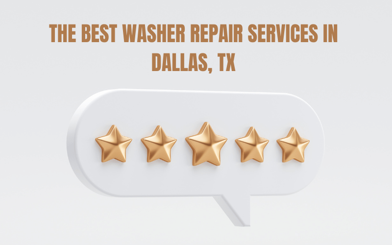 The Best Washer Repair Services in Dallas, TX
